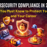 Cybersecurity Compliance in 2026: What You Must Know to Protect Yourself and Your Career